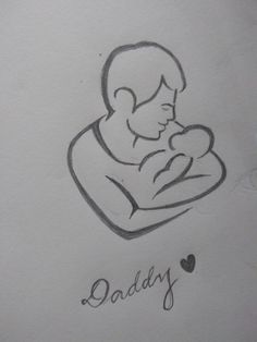 a drawing of a man holding a baby with the words daddy written on it in cursive writing