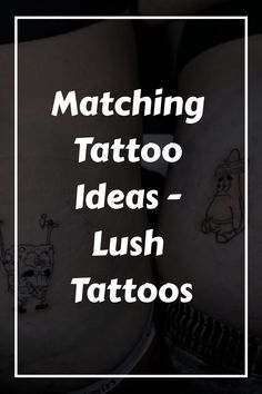 the words matching tattoo ideas - lush tattoos are in white letters on two stomachs