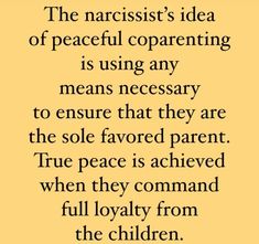 the narcisst's idea of peaceful comparing is using any means necessary to ensure that they are true or false