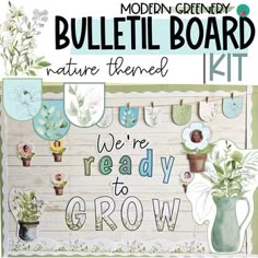 a bulletin board with flowers and potted plants on the front, along with words that read we're ready to grow