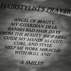 a piece of paper with writing on it that says, hairstylist's prayer