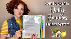 a woman holding an open folder with the words how to create daily routines flyday system