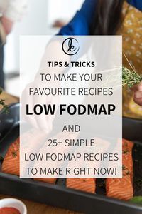 woman preparing food on a tray with text overlay tips and tricks to make your favorite recipes low fodmap and 25 + simple low fodmap recipes to make right now