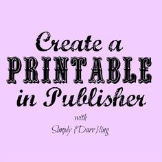 a pink background with the words create a printable in publisher on it