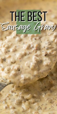 the best sausage gravy recipe is made with ground beef and cheese, it's ready to be eaten