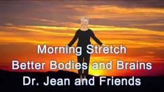 a person standing on top of a hill with the words morning stretch better bodies and brain