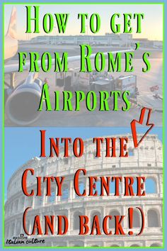 an airport with the words how to get from rome's airports into the city centre and back