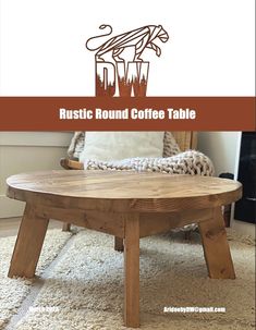 rustic round coffee table made out of wood with the words rustic round coffee table on it