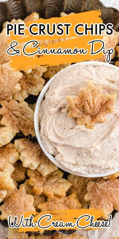 a bowl of cream cheese dip surrounded by crumbs on a plate with the words irresistiblely pie crust chips and cinnamon dip