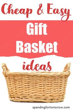 a basket with the words cheap and easy gift basket ideas on it, in front of a