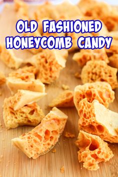 old fashioned honeycomb candy on a cutting board with the words, old fashioned honeycomb candy