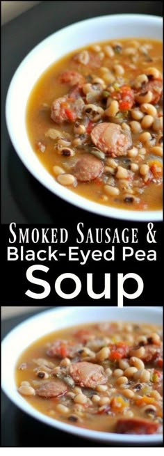 smoked sausage and black - eyed pea soup is shown in two separate bowls with the words smoked sausage and black - eyed pea soup