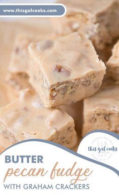 peanut butter pecan fudge with graham crackers on a cutting board and text overlay that reads, butter pecan fudge with graham crackers