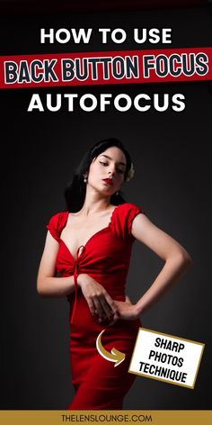 a woman in a red dress with the text how to use back button focus autofocus