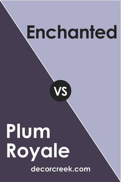 the words, enchanted and plum royale are shown in two different colors