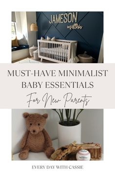 a teddy bear sitting next to a baby crib with the words must have minimalist baby essentials for new parents