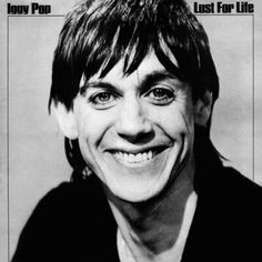 Iggy Pop – Lust For Life Music Week, The Stooges, Dire Straits, The White Stripes, Frank Zappa, Lust For Life, Lenny Kravitz, Miles Davis