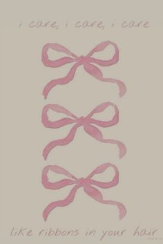 pink ribbon with words on it that say i care, care, care like ribbons in your hair