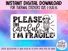 a sticker with the words please be careful i'm fragile in black ink