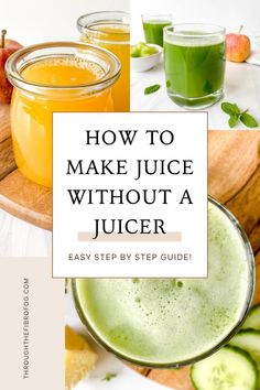 labelled how to make juice without a juicer with a collage of fresh juices in glasses next to fruits and vegetables. How To Juice Without A Juicer, Juice Without A Juicer, How To Make Juice, Vegetable Juice Recipes, Diy Juice, Easy Juice Recipes, Breakfast Juice, Morning Juice