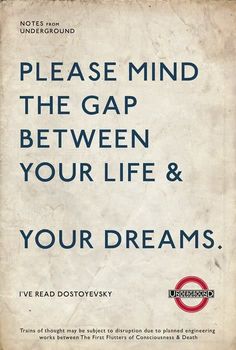 an old poster with the words please mind the gap between your life and your dreams