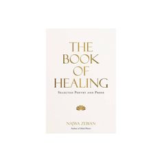 the book of healing by nawa zehan on white background with gold lettering