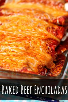 baked beef enchiladas in a casserole dish with text overlay