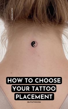 a woman's back neck with the words, how to choose your tattoo placement