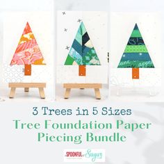 three trees in five sizes with text overlay that says, 3 trees in 5 sizes tree foundation paper piecing bundle