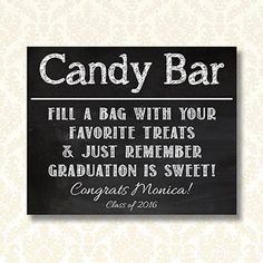 a sign that says candy bar fill a bag with your favorite treats and just remember graduation is sweet