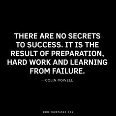 there are no secrets to success it is the result of preparation, hard work and learning from failure