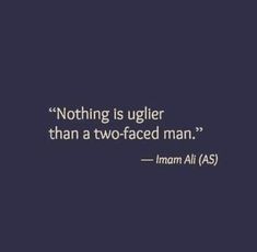 an image with the quote nothing is uglyer than a two - faced man, imran ali as