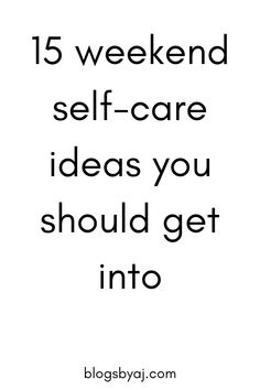 Treat yourself every weekend in preparation for a new week. 15 self-care ideas for weekend self-care practices. Soft Life, Books For Self Improvement, Thank Me Later, Focus On Yourself