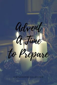 three white candles with the words, how to be able to accept a time to prepare