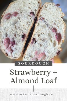 a close up of a sandwich with the words sourdough strawberry and almond loaf