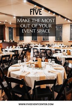 an event space with tables and chairs set up for a formal dinner or party, with the words five make the most out of your event space