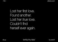 the words lost her first love found another lost her true love couldn't find herself ever again