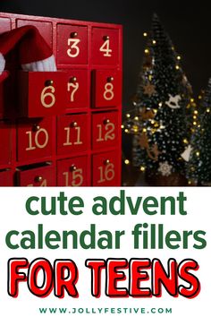 a red calendar with the words cute advent calendar fillers for teens