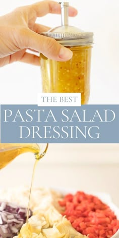 the best pasta salad dressing recipe is in a jar and it's being drizzled with olive oil