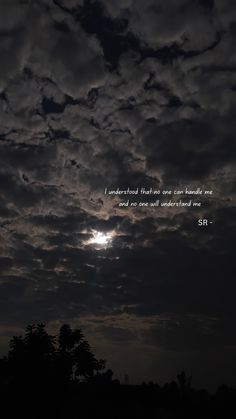 the sky with clouds and trees under it, with a quote written in white on top