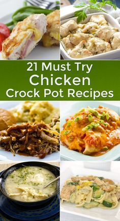 chicken crock pot recipe collage with text overlay that reads 21 must try chicken crock pot recipes