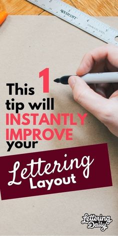 someone writing on a piece of paper with the words, this will instantly improve your lettering layout