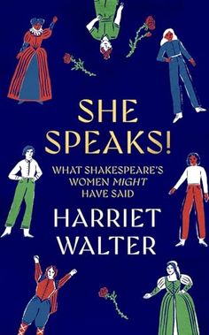 the cover of she speaks what shakespeare's women might have said by harriet walter