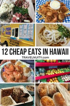 many different foods are shown in pictures with the words 12 cheap eats in hawaii