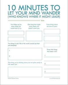 a poster with the words 10 minutes to let your mind wander who knows where it might lead?