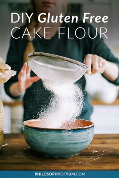 a woman pouring flour into a bowl with the words diy gluten free cake flour