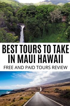 the road with text that reads best tours to take in mau hawaii free and paid tours review