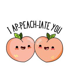 two peaches with the words i appreciate you written on them and one is smiling