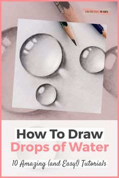 how to draw drops of water in 10 amazing and easy tips for drawing with colored pencils