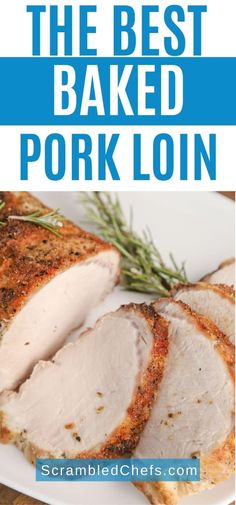 the best baked pork loin recipe on a white plate